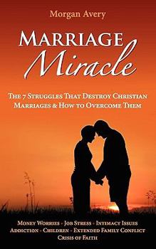Paperback Marriage Miracle - The 7 Struggles That Destroy Christian Marriages & How to Overcome Them Book