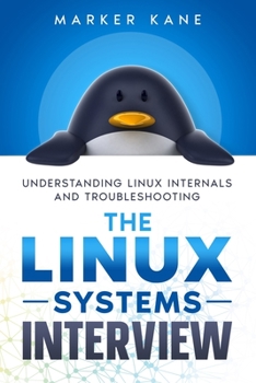 Paperback The Linux Systems Interview: Understanding Linux Internals And Troubleshooting Book