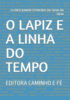 Paperback O Lapiz E a Linha Do Tempo: Editora Caminho E Fé [Portuguese] Book