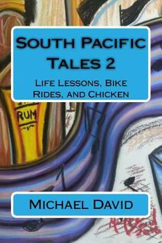 Paperback South Pacific Tales 2: Life Lessons, Bike Rides, and Chicken Book