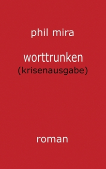 Paperback worttrunken: krisenausgabe [German] Book