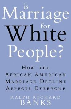 Hardcover Is Marriage for White People?: How the African American Marriage Decline Affects Everyone Book