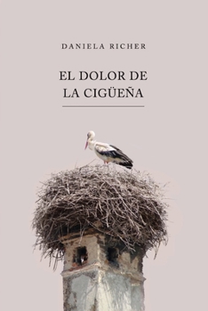 Paperback El Dolor de la Cigüeña [Spanish] Book
