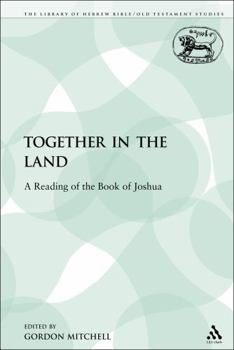 Together in the Land: A Reading of the Book of Joshua (Jsot Supplement Series)