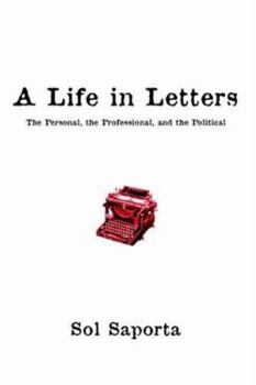 Paperback A Life In Letters: The Personal, the Professional, and the Political Book