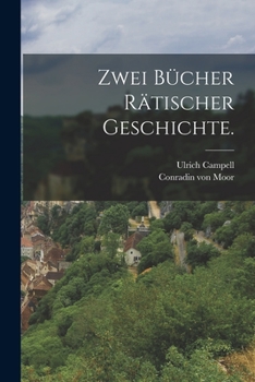 Paperback Zwei Bücher rätischer Geschichte. [German] Book