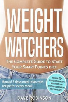 Paperback Weight Watchers: The Complete Guide to Start Your Smart Points Diet Book