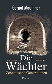 Paperback Die Wächter: Zehntausend Generationen [German] Book