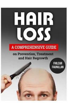 Paperback Hair Loss: A Comprehensive Guide on Prevention, Treatment and Hair Regrowth Book