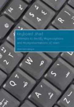 Paperback Keyboard Jihad: Attempts to Rectify Misperceptions and Misrepresentations of Islam Book