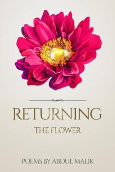 Paperback Returning, the Flower: Poems by Abdul Malik Book