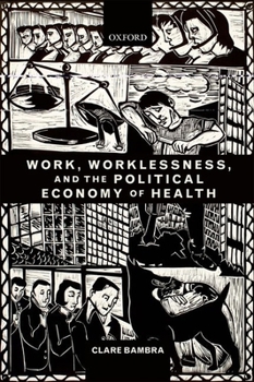 Paperback Work, Worklessness, and the Political Economy of Health Book