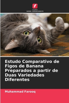 Paperback Estudo Comparativo de Figos de Banana Preparados a partir de Duas Variedades Diferentes [Portuguese] Book