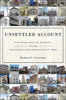 Hardcover Unsettled Account: The Evolution of Banking in the Industrialized World Since 1800 Book