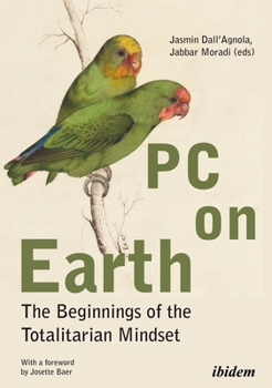 Paperback PC on Earth: The Beginnings of the Totalitarian Mindset Book