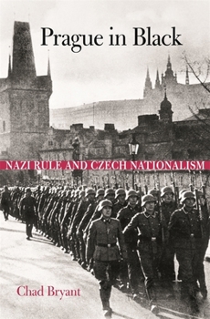 Paperback Prague in Black: Nazi Rule and Czech Nationalism Book
