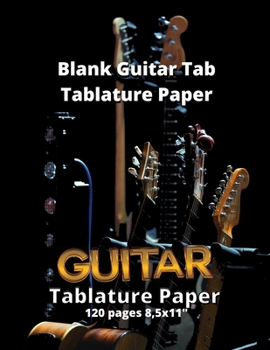 Blank Guitar Tab Tablature Paper: Blank Guitar Tab Book with over 100 Pages of Guitar Chord Diagrams and Tablature Writing Paper
