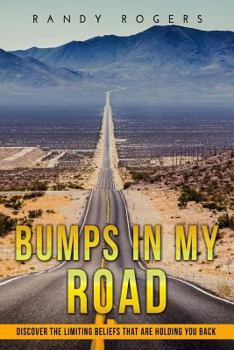 Paperback Bumps in my road: Overcoming limiting beliefs Book