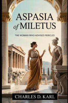 Paperback Aspasia of Miletus: The Woman Who Advised Pericles Book