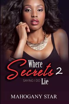 Paperback Where Secrets Lie Pt. 2: Saying I Do Book