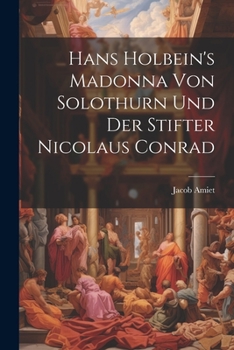 Paperback Hans Holbein's Madonna von Solothurn und der Stifter Nicolaus Conrad Book