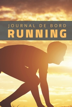 Paperback Journal De Bord Running: Carnet D'entra?nement Course ? Pied - Suivi D'entra?nements - 365 Jours / 52 Semaines. [French] Book