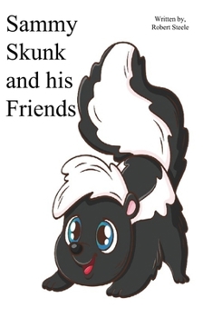 Sammy Skunk and his Friends