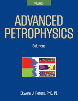 Paperback Advanced Petrophysics: Volume 3: Solutions Book