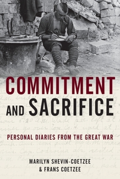 Paperback Commitment and Sacrifice: Personal Diaries from the Great War Book