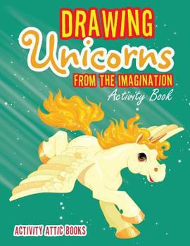 Paperback Drawing Unicorns from the Imagination Activity Book