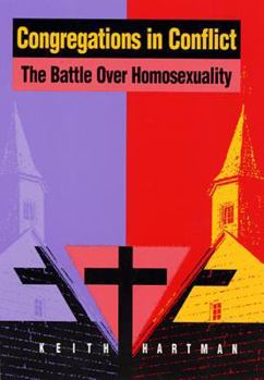 Hardcover Congregations in Conflict: The Battle Over Homosexuality in Nine Churches Book