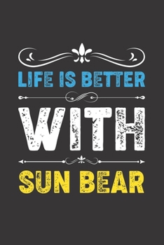 Paperback Life Is Better With Sun Bear: Funny Sun Bear Lovers Gifts Dot Grid Journal Notebook 6x9 120 Pages Book