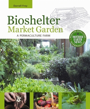 Paperback Bioshelter Market Garden: A Permaculture Farm Book