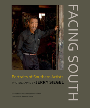 Hardcover Facing South: Portraits of Southern Artists: Photographs by Jerry Siegel Book