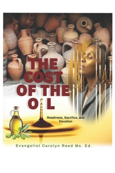 THE COST OF THE OIL: Readiness, Sacrifice, and Devotion