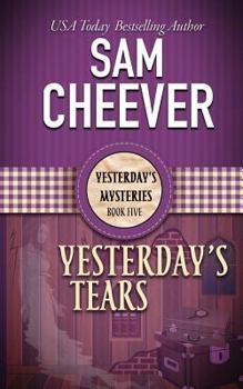 Yesterday's Tears - Book #5 of the Yesterday’s Mysteries