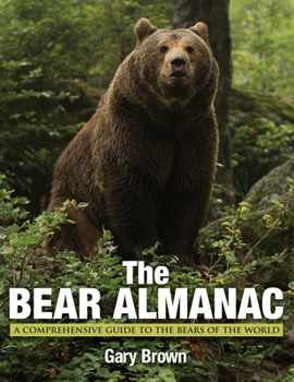 Paperback Bear Almanac: A Comprehensive Guide to the Bears of the World Book