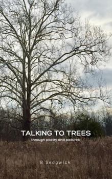 Paperback Talking to Trees: through poetry and pictures Book