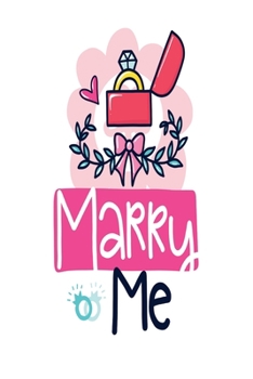 Paperback Marry Me: Dot Journal for Your Journaling Ideas - Diary for Girls and Women - Cute Unique Gift Idea for Your Co-Worker Partner L Book