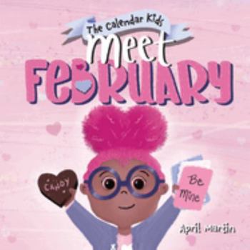 Paperback Meet February: A children's book to teach about friendship, Valentine's Day, and the month of February (The Calendar Kids®) Book