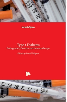 Hardcover Type 1 Diabetes: Pathogenesis, Genetics and Immunotherapy Book