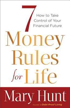 Hardcover 7 Money Rules for Life(r): How to Take Control of Your Financial Future Book