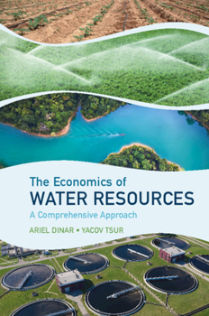 Paperback The Economics of Water Resources: A Comprehensive Approach Book