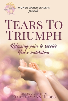 Paperback Tears to Triumph: Releasing pain to receive God's Restoration Book