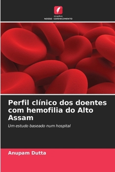 Paperback Perfil clínico dos doentes com hemofilia do Alto Assam [Portuguese] Book