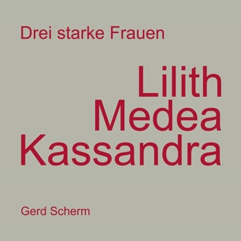 Paperback Drei starke Frauen - Lilith Medea Kassandra [German] Book