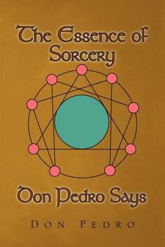 Paperback The Essence of Sorcery Don Pedro Says Book