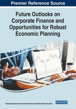 Paperback Future Outlooks on Corporate Finance and Opportunities for Robust Economic Planning Book