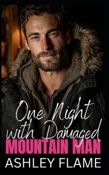 Paperback One Night with Damaged Mountain Man: An Age Gap Forced Proximity Romance Book