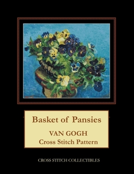 Paperback Basket of Pansies: Van Gogh Cross Stitch Pattern Book